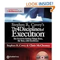Stephen R. Covey's The 4 Disciplines of Execution: The Secret To Getting Things Done, On Time, With Excellence