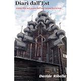 Diari dall'Est. 10000 Km nel cuore dell'ex Unione Sovieticadi Davide Ribella