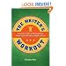 The Writer's Workout: 366 Tips, Tasks, & Techniques From Your Writing Career Coach
