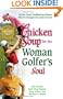Chicken Soup for the Woman Golfer's Soul: Stories About Trailblazing Women Who've Changed the Game Forever (Chicken Soup for the Soul)