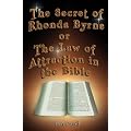The Secret of Rhonda Byrne or the Law of Attraction in the Bible