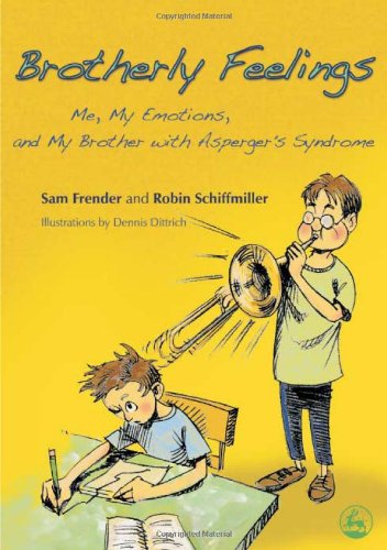 Jessica Kingsley Brotherly Feelings: Me, My Emotions, and My Brother with Asperger's Syndrome