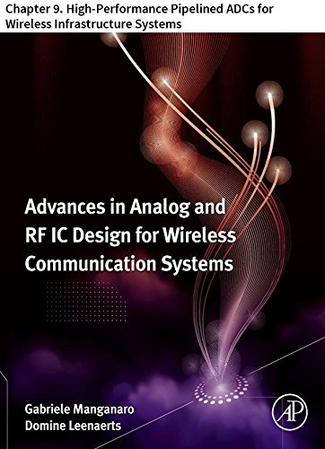 Advances in Analog and RF IC Design for Wireless Communication Systems: Chapter 9. High-Performance Pipelined ADCs for Wireless Infrastructure Systems