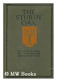 The Sturdy Oak: A Composite Novel of American Politics By Fourteenth American Authors