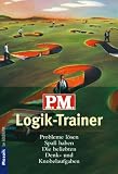 P.M - Logik-Trainer: Probleme l&ouml;sen - Spa&szlig; haben - Die beliebten Denk- und Knobelaufgaben: Probleme l&ouml;sen - Spa&szlig; haben - Die beliebten Denk- und Logikaufgaben - 163 Logik-R&auml;tsel - (Mosaik) - P.M.