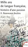 Image of Mille ans de langue française, histoire d'une passion : Tome 2, Nouveaux destins