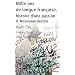 Mille ans de langue fran�aise, histoire d'une passion : Tome 2, Nouveaux destins