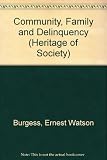 Ernest W. Burgess on community, family and delinquency : selected writings