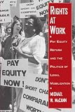 Rights at Work: Pay Equity Reform and the Politics of Legal Mobilization (Chicago Series in Law and Society)