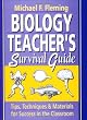 Biology Teacher's Survival Guide: Tips, Techniques & Materials for Success in the Classroom