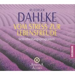 Vom Stress zur Lebensfreude: Selbstheilungsprogramm -