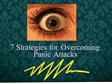 7 Strategies to Overcome Panic Attacks