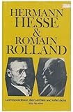 Hermann Hesse & Romain Rolland: Correspondence, diary entries, and reflections, 1915 to 1940