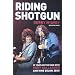 Riding Shotgun: 35 Years on the Road with Rory Gallagher and Nine Below Zero: 35 Years on the Road with Rory Gallagher and "Nine Below Zero"
