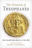 The Chronicle of Theophanes: Anni mundi 6095-6305 (A.D. 602-813) (The Middle Ages Series)