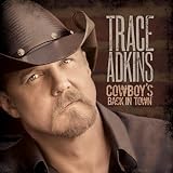 Trace Adkins Cowboy's Back in Town