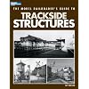 The Model Railroader's Guide to Trackside Structures