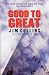 Good
To
Great:
Why
Some
Companies
Make
the
Leap...
and
Others
Don't