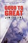 Good To Great: Why Some Companies Make the Leap... and Others Don't