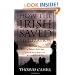 How the Irish Saved Civilization: The Untold Story of Ireland's Heroic Role from the Fall of Rome to the Rise of Medieval Europe
