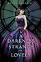 A Darkness Strange and Lovely