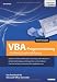VBA Programmierung. Studienausgabe. VBA Programmierung für Word, Excel und Access: für Word, Excel und Access. Das Praxisbuch für Microsoft-Office-Entwickler. Studienausgabe