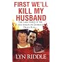 First We'll Kill My Husband: The Dark Desires of the Only Woman on Georgia's Death Row (Pinnacle True Crime)