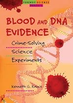 Blood and DNA Evidence: Crime-Solving Science Experiments