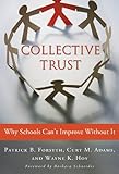 Collective trust : why schools can't improve without it