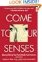 Come to Your Senses: Demystifying the Mind Body Connection