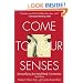 Come to Your Senses: Demystifying the Mind Body Connection