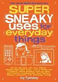 Super Sneaky Uses for Everyday Things Power Devices with Your Plants - Modify High-Tech Toys - Turn a Penny into a Battery - Make Sneaky Light-up Nails Sneaky Levitation with Everyday Things
