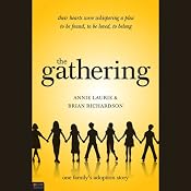 The Gathering: One Family's Adoption Story | [Annie Laurie, Brian Richardson]