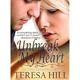 Unbreak My Heart ~ Teresa Hill