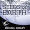 Seeds of Earth: Humanity's Fire, Book 1