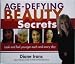 Age - Defying Beauty Secrets (Look and Feel younger each and every day)