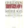 Civilization Of The Middle Ages by Norman F Cantor