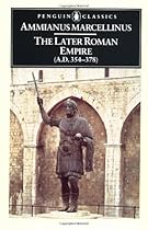 The Later Roman Empire: A.D. 354-378 (Penguin Classics)