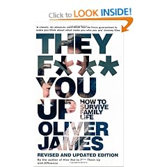 They F*** You Up: How to Survive Family Life