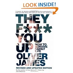 They F*** You Up: How to Survive Family Life