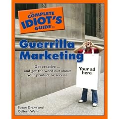 The Complete Idiot's Guide to Guerrilla Marketing (Complete Idiot's Guide to)