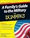 A Family's Guide to the Military For Dummies