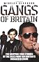 Gangs of Britain: The Gripping True Stories of the Faces Who Run Britain's Organised Crime