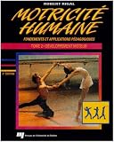 Motricité humaine : fondements et applications pédagogiques,tome 2 Développement moteur