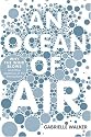 An Ocean of Air: Why the Wind Blows and Other Mysteries of the Atmosphere