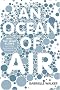 An Ocean of Air: Why the Wind Blows and Other Mysteries of the Atmosphere An Ocean of Air: Why the Wind Blows and Other Mysteries of the Atmosphere