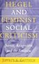 Hegel and Feminist Social Criticism: Justice, Recognition, and the Feminine (SUNY Series in Social and Political Thought)