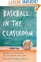 Baseball in the Classroom: Essays on Teaching the National Pastime