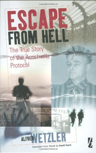 Escape From Hell: The True Story of the Auschwitz Protocol