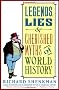Legends, Lies & Cherished Myths of World History